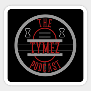 Tymez Podcast Black, Red, and Gray Sticker